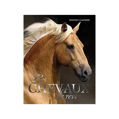 LIVRE - LES CHEVAUX DE RÊVE